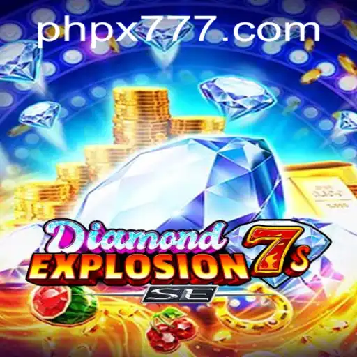 DiamondExplosion7sSE: The Thrilling Fusion of Explosive Gaming and Iconic Sevens