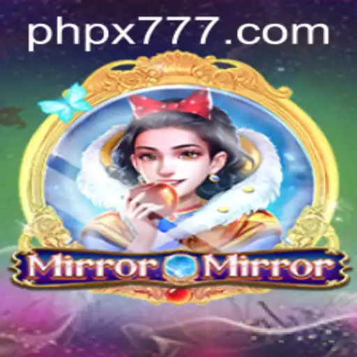 MirrorMirror: A Captivating Journey Through the World of X777